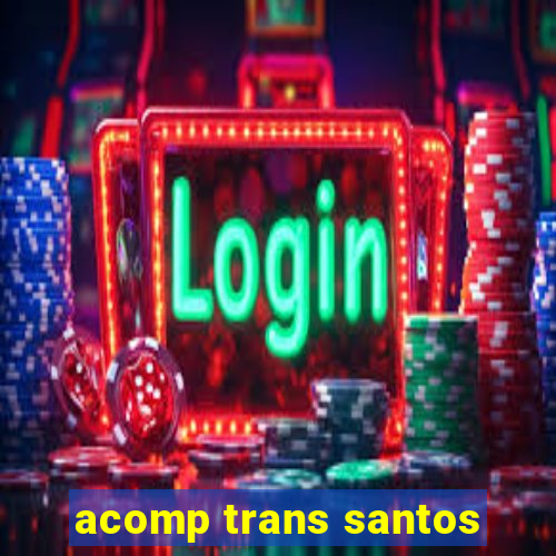 acomp trans santos